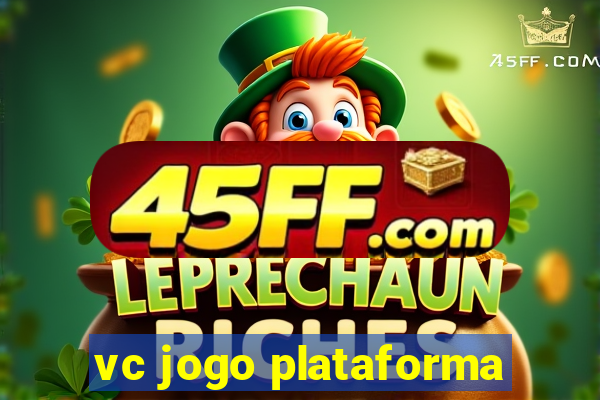 vc jogo plataforma